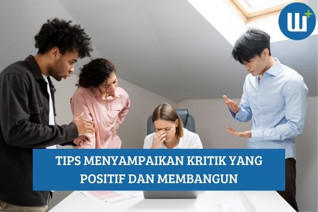 Tips Menyampaikan Kritik yang Positif dan Membangun